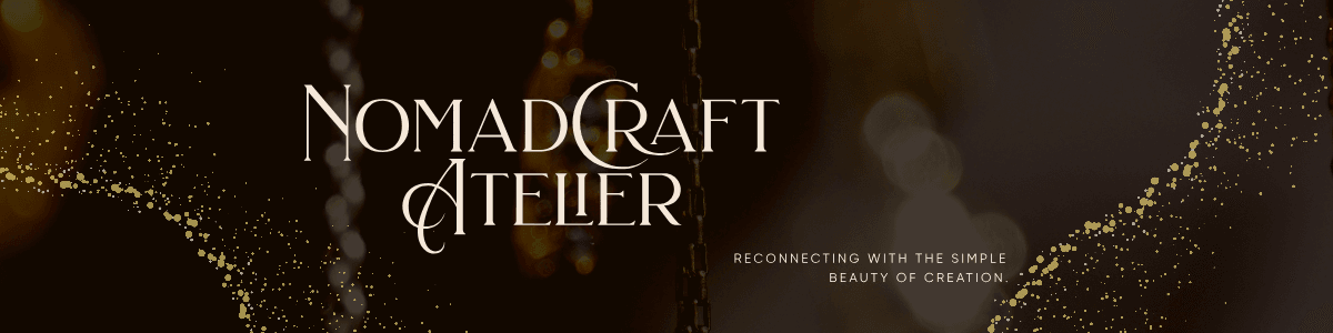 NomadCraft Atelier — Reconnecting with the simple beauty of creation